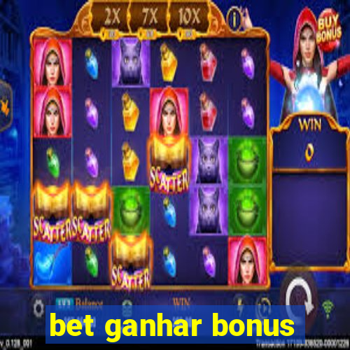 bet ganhar bonus